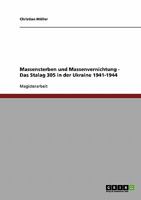 Massensterben und Massenvernichtung sowjetischer Kriegsgefangener: Das Stalag 305 in der Ukraine 1941-1944 3638687732 Book Cover