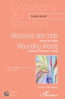 Blessures des mots. Journal de Tunisie: Wounding Words. A Woman's Journal in Tunisia Edition bilingue (Créations Au Féminin) (French Edition) 2343108099 Book Cover