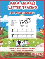 Farm Animals Letter Tracing for Preschoolers: Learn to Write Letters for Kids Ages 3-5 and Kindergarten B087SMDQ93 Book Cover