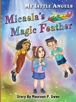 My Little Angels, Micaela's Magic Feather 1956581391 Book Cover