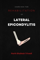 Exercises for Rehabilitation of Lateral Epicondylitis 4144365441 Book Cover