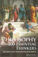 Philisophy: 100 Essential Thinkers 1848588429 Book Cover