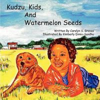 Kudzu, Kids, and Watermelon Seeds 1441587020 Book Cover