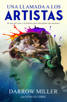 Una llamada a los artistas: En pos del arte y la belleza para discipular las naciones 164836120X Book Cover