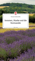 Sommer, Maske und die Normandie. Life is a Story - story.one 3990877321 Book Cover