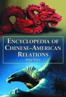 Encyclopedia of Chinese-American Relations 0786445939 Book Cover