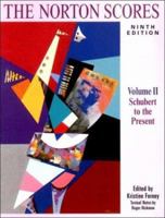 The Norton Scores: A Study Anthology, Volume 2: Schubert to the Present 0393979466 Book Cover