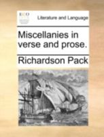 Miscellanies in Verse and Prose [By R. Pack] 1245115367 Book Cover