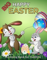 Happy Big Easter Coloring Book for Toddlers: Funny & Cute Large Print Holiday Colouring Patterns with Big Easy & Simple Drawings | B09TF21LSL Book Cover