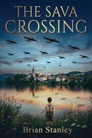 The Sava Crossing 1961265052 Book Cover