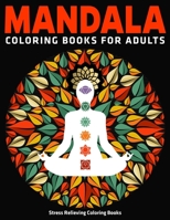 Mandala Coloring Books For Adults : Stress Relieving Coloring Books: 50 Mandalas to Color for Relaxation (Vol.1) 167065947X Book Cover