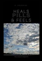 Heals, Feels & Pills 1388328518 Book Cover