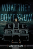 What They Don't Know 1645060403 Book Cover