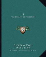 It: The Eternity of Perfection 1425326250 Book Cover