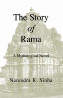 The Story of Rama: A Mythological Novel 1413482678 Book Cover