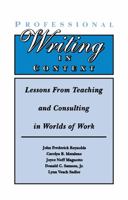 Professional Writing in Context: Lessons From Teaching and Consulting in Worlds of Work 0805817271 Book Cover