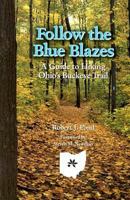 Follow Blue Blazes: Guide To Hiking Ohio'S Buckeye Trail (Ohio Bicentennial) 0821414895 Book Cover