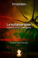 La huitième plaie: migrants 2015, l'avant-garde 1913890112 Book Cover