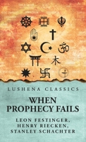 When Prophecy Fails B0DS4442BD Book Cover
