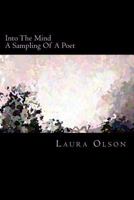 Into The Mind: A Sampling Of A Poet 0615673430 Book Cover