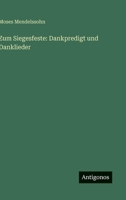 Zum Siegesfeste: Dankpredigt und Danklieder (German Edition) 3388940835 Book Cover
