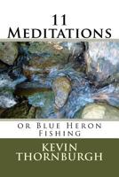 11 Meditations: or Blue Heron Fishing 1468054848 Book Cover
