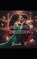 Unscripted Obsession B0H29WK7ZK Book Cover