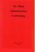 My Mind Administrator, Continuing: The Psychology of Physiology 0692117563 Book Cover