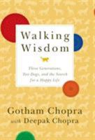 Walking Wisdom: Three Generations, Two Dogs, and the Search for a Happy Life 1401310346 Book Cover