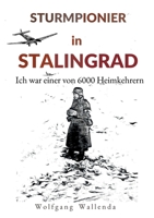 Sturmpionier in Stalingrad: Ich war einer von 6000 Heimkehrern (German Edition) 3695716053 Book Cover
