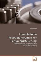 Exemplarische Restrukturierung einer Fertigungssteuerung: Methodisches Vorgehen und Praxisanwendung 3639244281 Book Cover