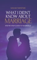 WHAT I DIDN'T KNOW ABOUT MARRIAGE B0DQDVYMFR Book Cover
