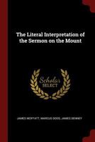 The Literal Interpretation of the Sermon on the Mount 1016786182 Book Cover