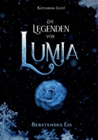 Die Legenden von Lumia: Berstendes Eis (German Edition) 3769325141 Book Cover