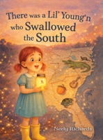 There was a Lil' Young'n who Swallowed the South B0H1NRG4JL Book Cover
