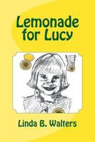 Lemonade for Lucy 151879405X Book Cover