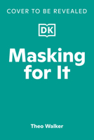 Masking for It: A Queer Memoir B0H8RHZ2G6 Book Cover