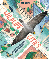 Wildlife Cities: Discover Your Surprising Animal Neighbors B0H2341G24 Book Cover