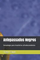 Antepassados negros: Genealogia para brasileiros afrodescendentes 1720281092 Book Cover