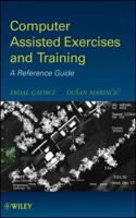 Computer Assisted Exercises and Training: A Reference Guide 0470412291 Book Cover