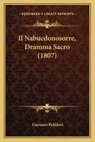 Il Nabucdonosorre, Dramma Sacro (1807) 1277548536 Book Cover