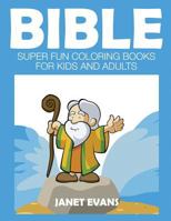 Bible: Super Fun Coloring Books for Kids and Adults 1633831159 Book Cover
