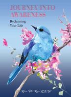 Journey Into Awareness: Reclaiming Your Life 1737416794 Book Cover