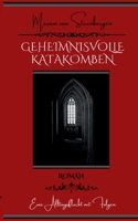 Geheimnisvolle Katakomben: Eine Alltagsflucht mit Folgen (German Edition) 3839167116 Book Cover