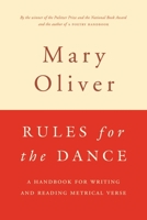 Rules for the Dance: A Handbook for Writing and Reading Metrical Verse 039585086X Book Cover