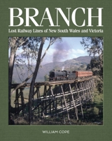 Branch: Lost Railway Lines of New South Wales and Victoria B0H456CSPP Book Cover