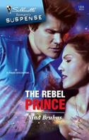 The Rebel Prince 0373275749 Book Cover
