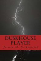 Duskhouse Player 1500311472 Book Cover