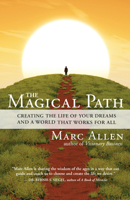 The Magical Path: Creating the Life of Your Dreams and a World That Works for All 1608681459 Book Cover