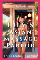 Lily's Asian Massage Parlor: Three Erotic Romances B0BKYMTKNW Book Cover